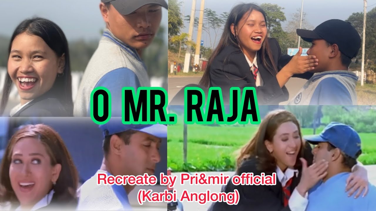 O Mr. Raja || Karbi Anglong parody Recreate Version by@Primirofficial ||Salman Khan & Karisma Kapoor