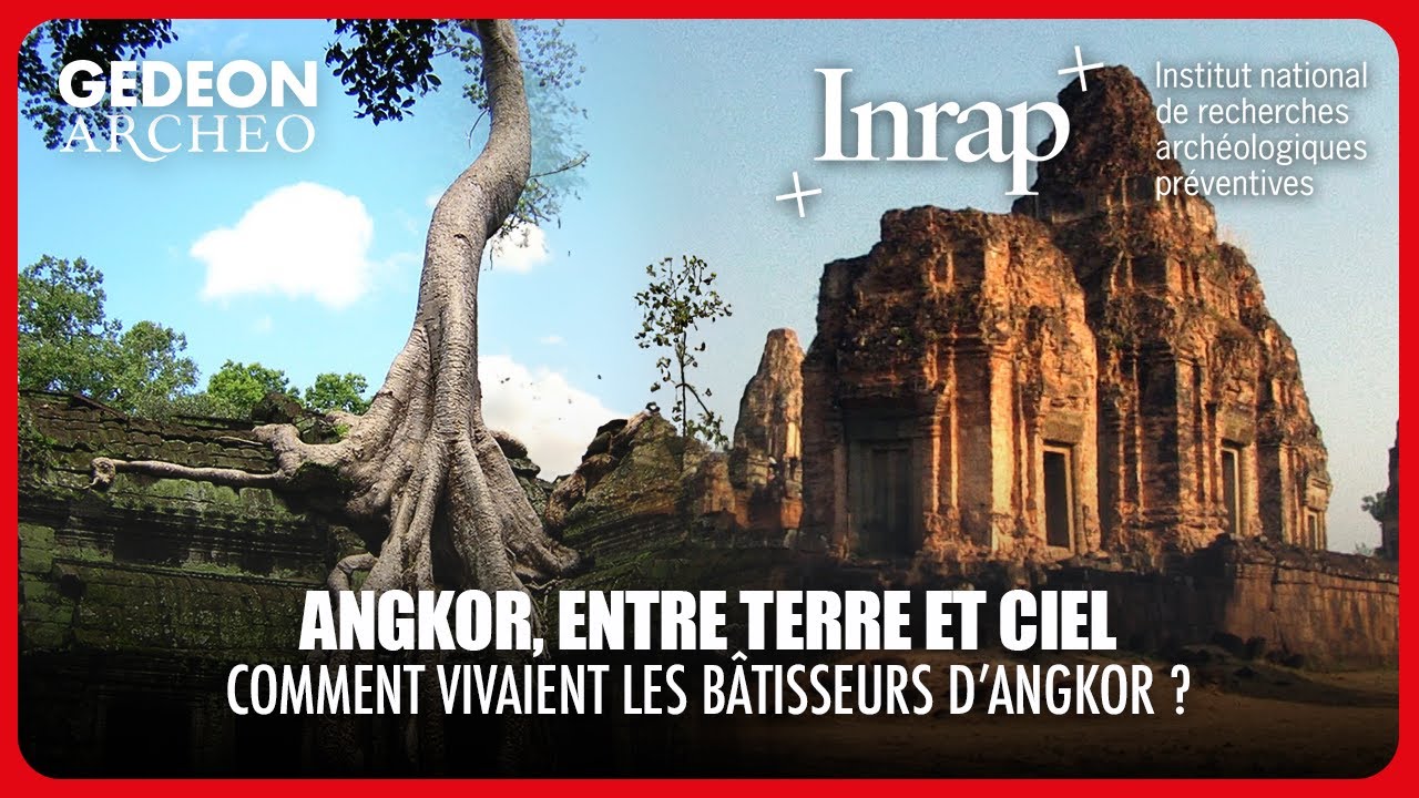 ANGKOR, ENTRE TERRE ET CIEL : La cité khmère révélée par l’archéologie | DOC COMPLET