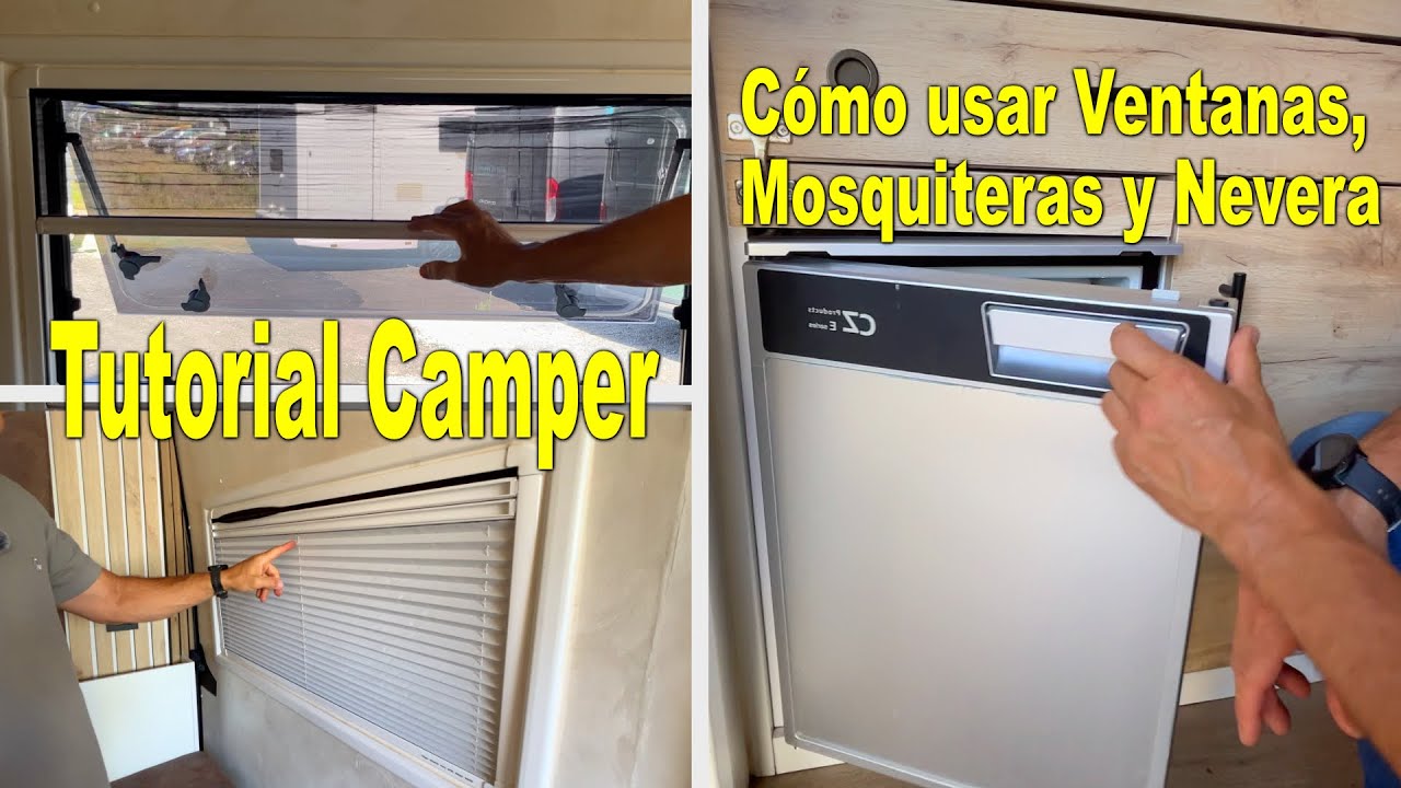 GUÍA CAMPER: Cómo usar Nevera, Ventanas y Mosquiteras(Sin Romper Nada)