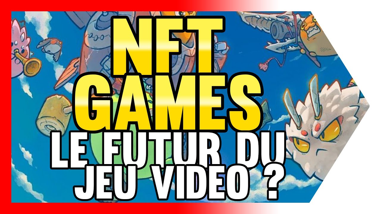 NFT GAMES ? ► LE FUTUR DU JEU VIDEO ?
