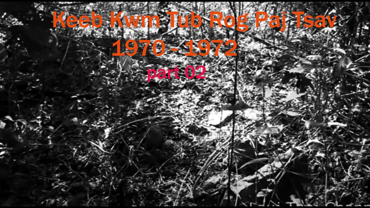 May 14, 2023  End Of Keeb Kwm Tub Rog Paj Tsav   1970 - 1972  Paet 02