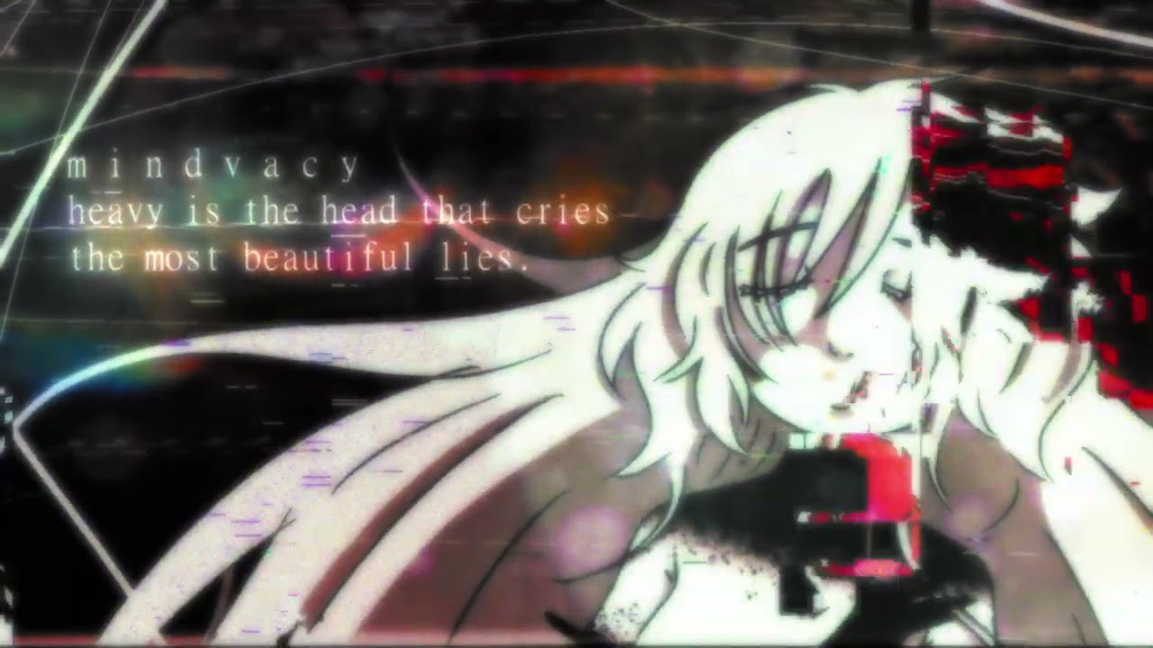 mindvacy - heavy is the head that cries the most beautiful lies.