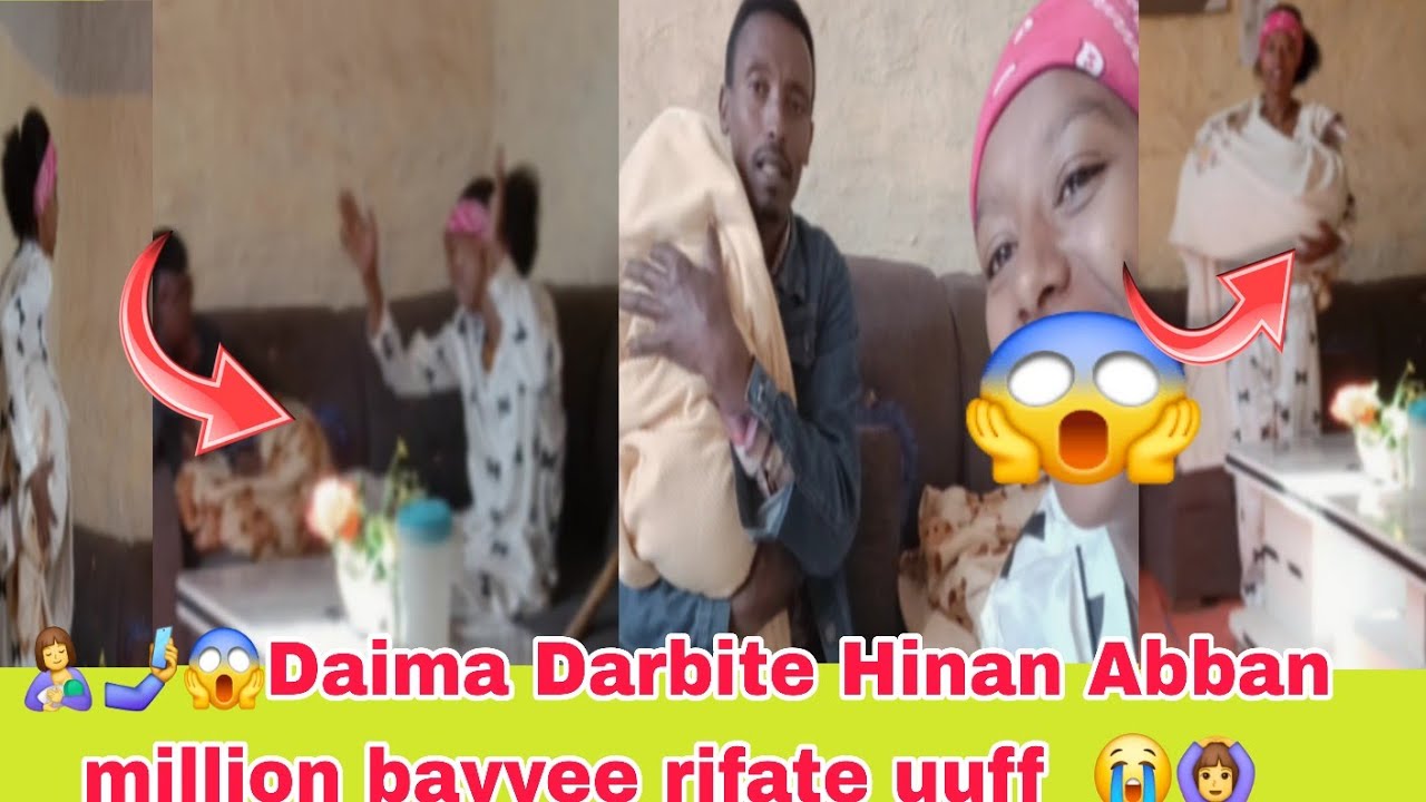 🤱🙆‍♀️😱Da'ima Darbite Hinan Abban million bayyee rifate wayyoo malii gudin kuni  😭🤳
