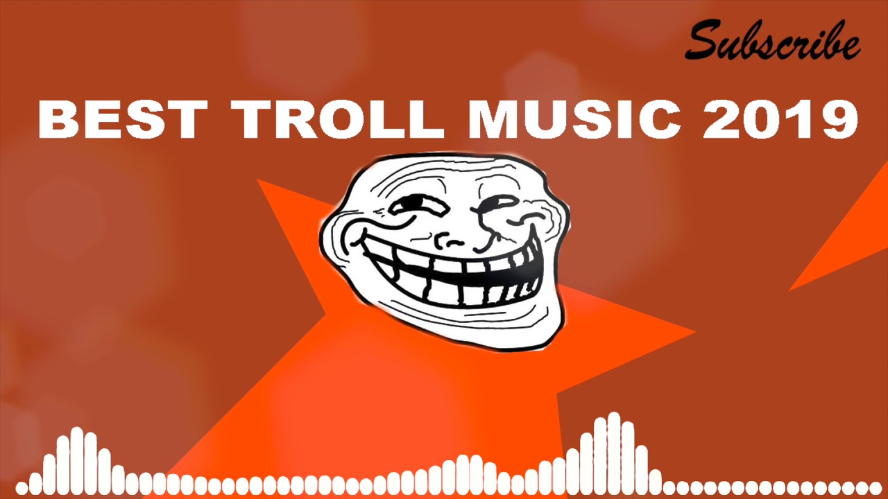 Best troll music 2019 - NO COPYRIGHT