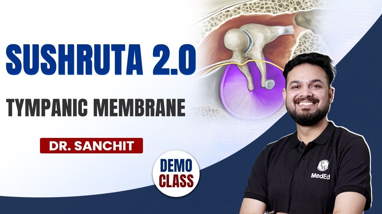 Tympanic Membrane | MBBS 3rd Year | SUSHRUTA 2.0 | Dr. Sanchit | PW MedEd