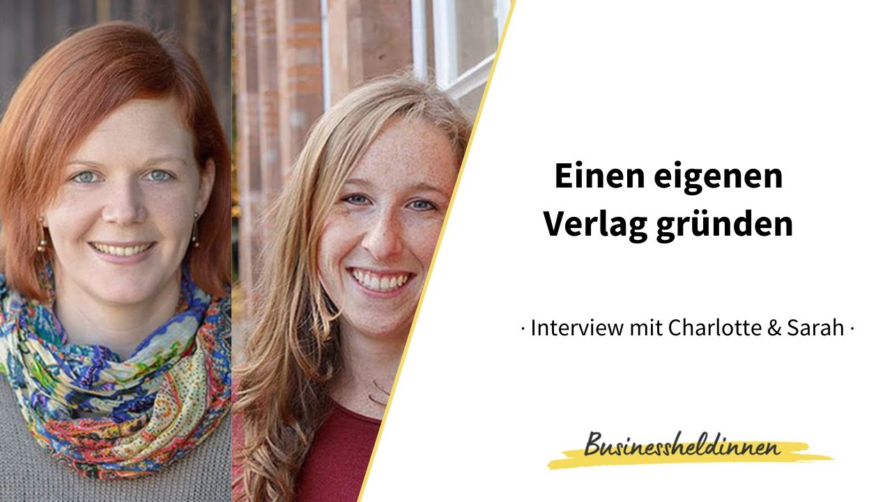 Einen eigenen Verlag gr&uuml;nden - Interview mit Charlotte & Sarah