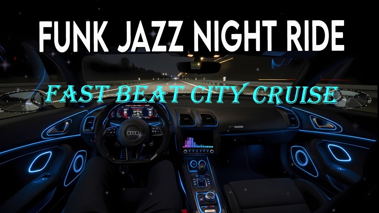 Fast Beat City Cruise 🚗🔥 Funk Jazz Night Ride