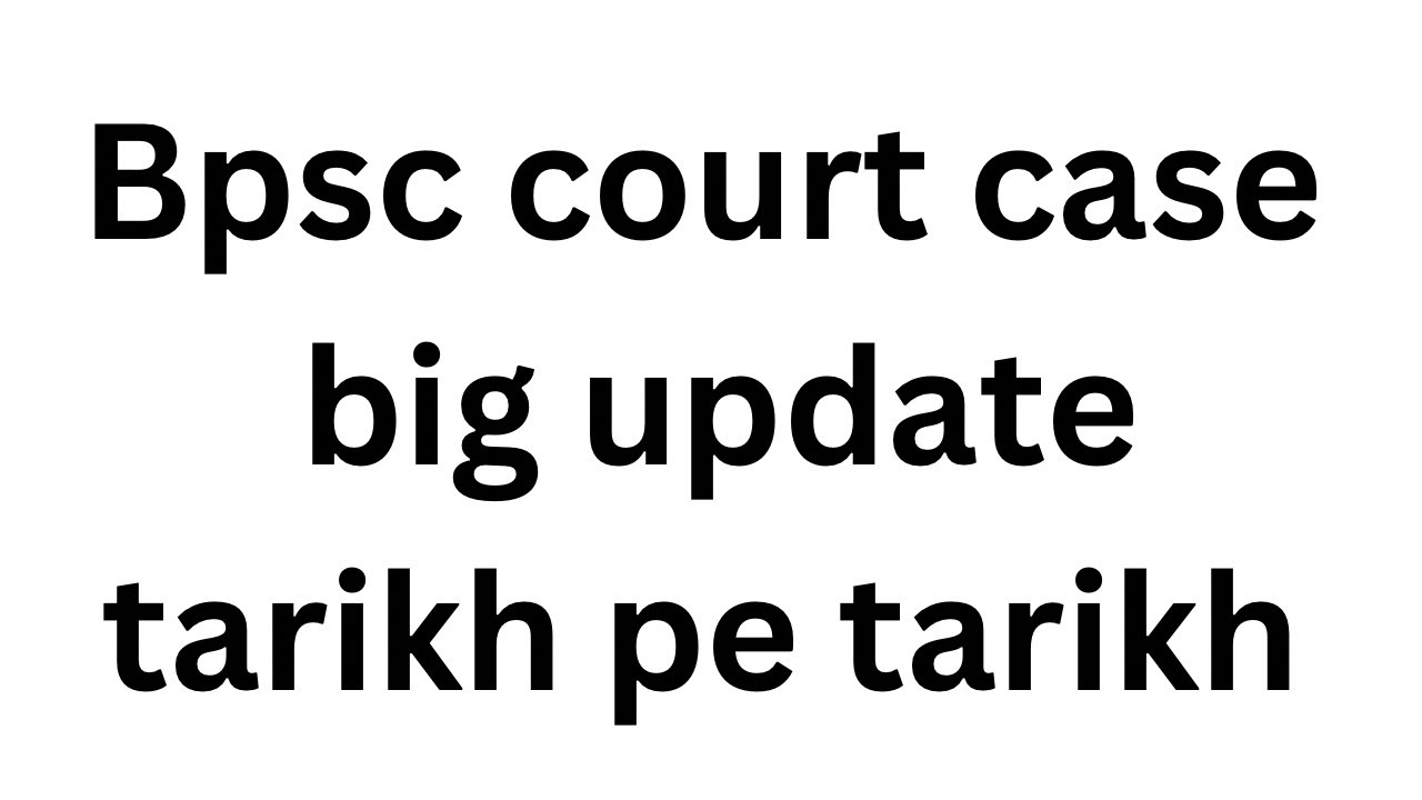 Bpsc court case big update 67th bpsc Patna high court case latest update