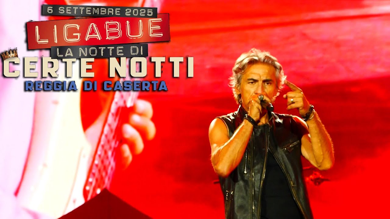 LIGABUE - Certe notti (live @ Reggia di Caserta 06.09.2025)