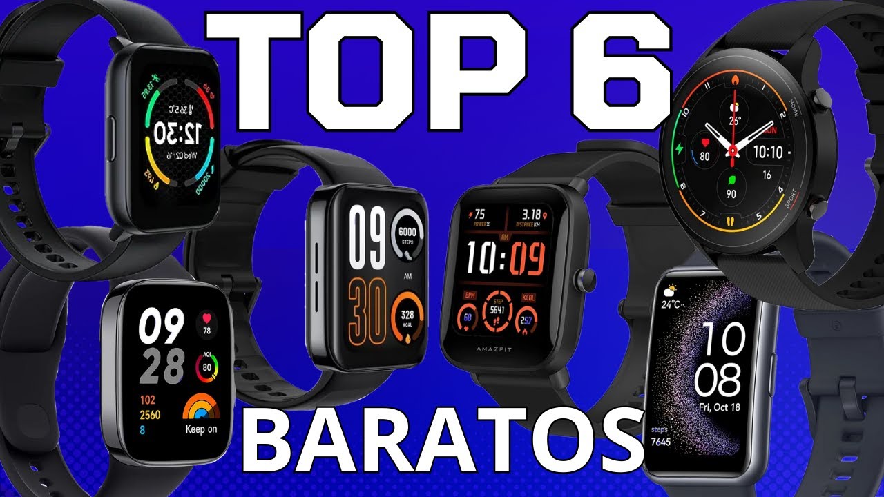 Los mejores Smartwatch Baratos del 2024🔥 TOP 6 mejores smartwatch CALIDAD PRECIO para este 2024