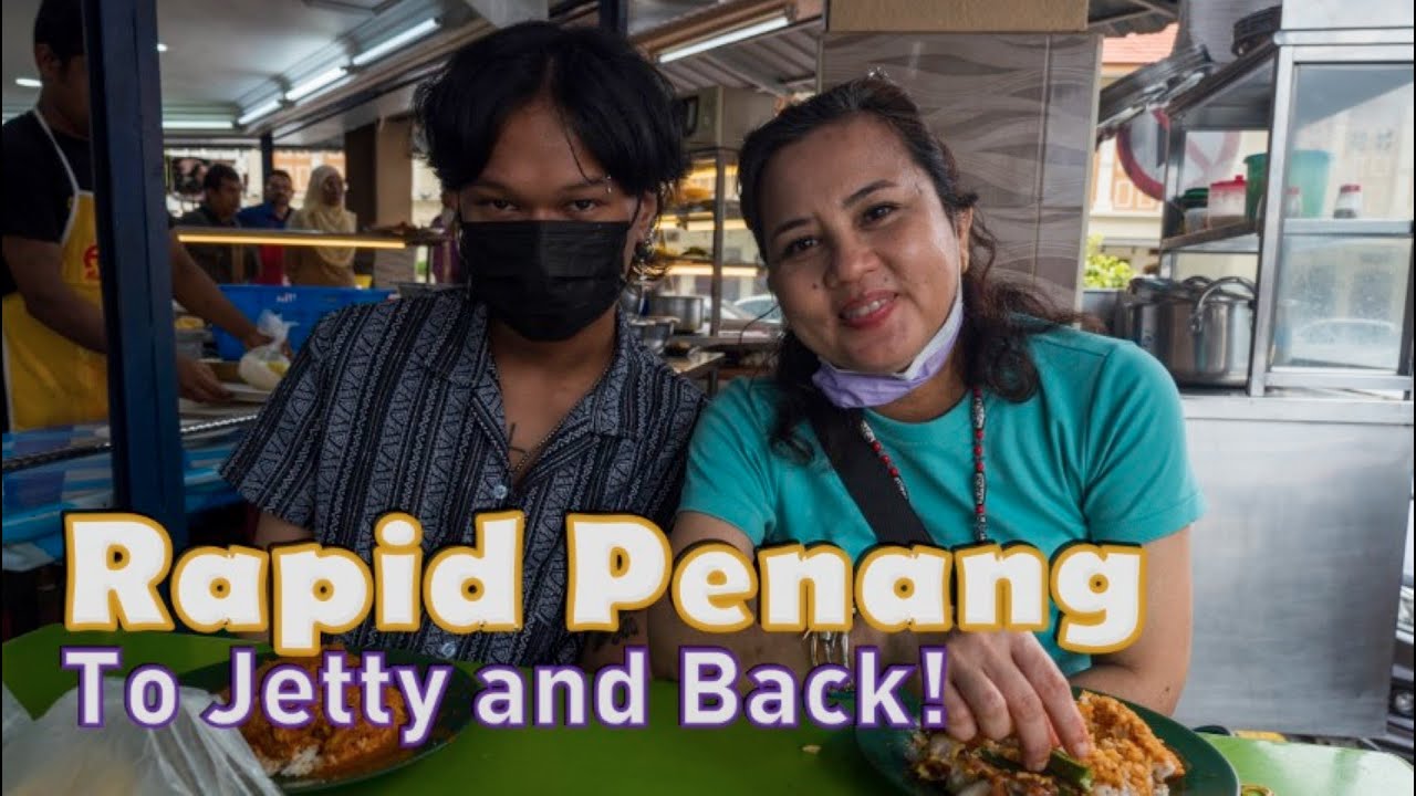 Rapid Penang: To the Jetty and Back GEORGE TOWN