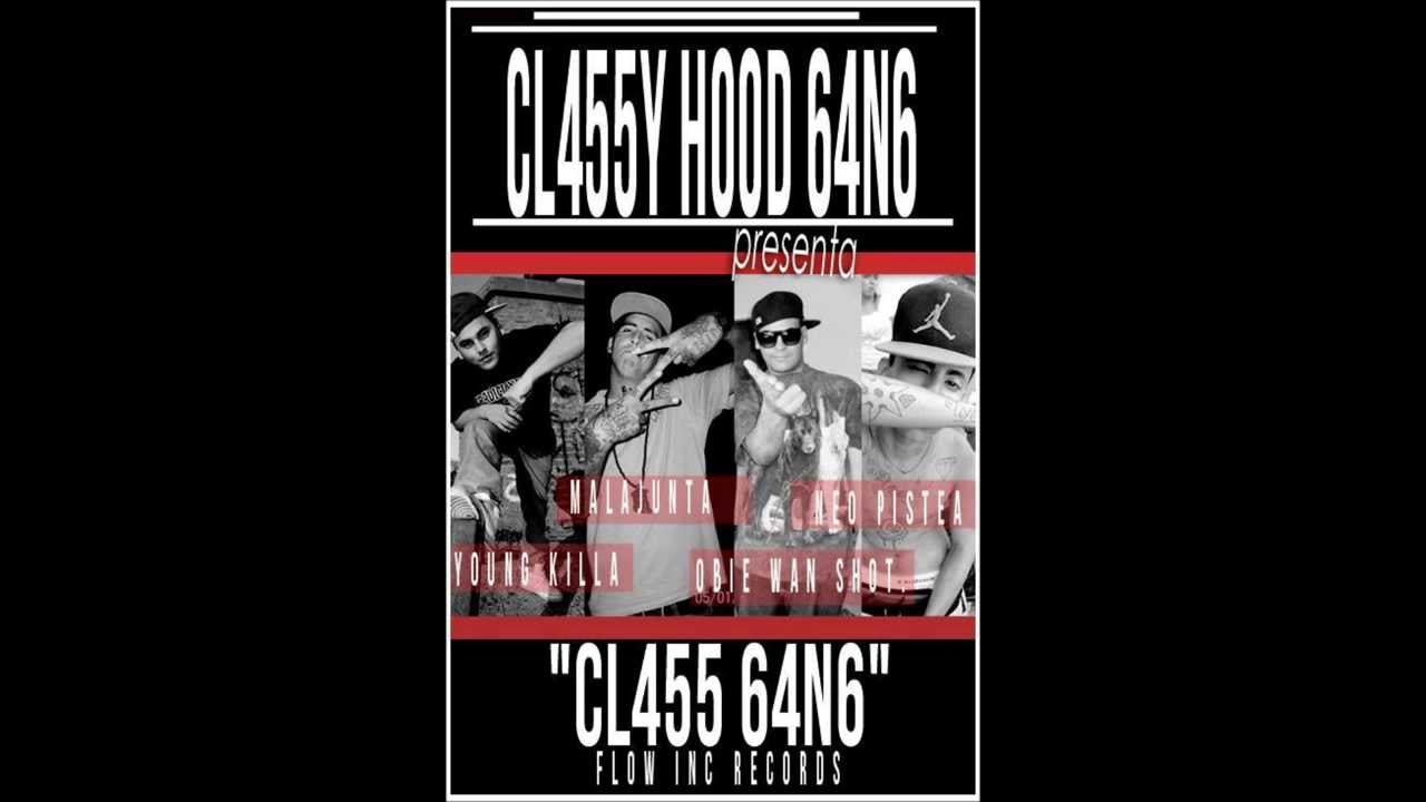 CLA55Y HOOD 64N6 - Neo pistea,Malajunta,Young killa,Obie wan shot..