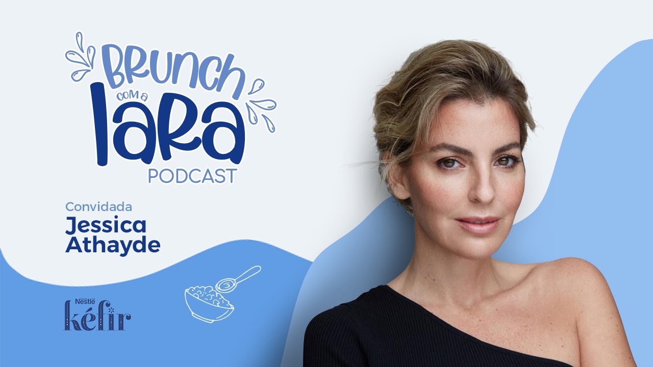 Brunch com a Iara | Ep.1 | Jessica Athayde