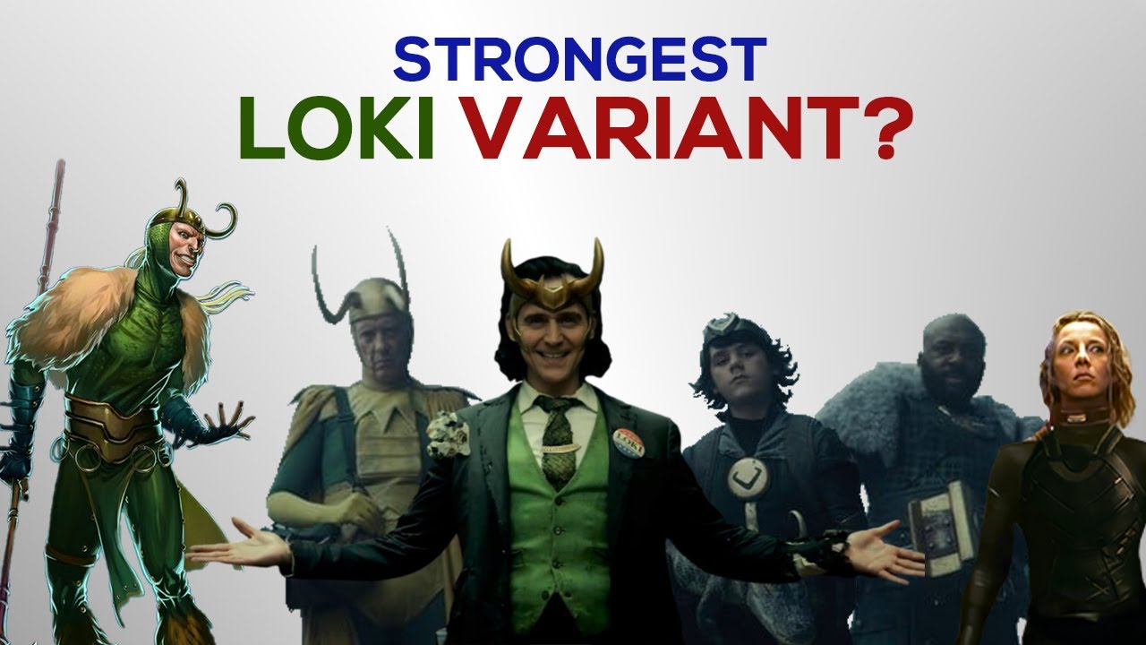 Who is the Strongest LOKI Variant?