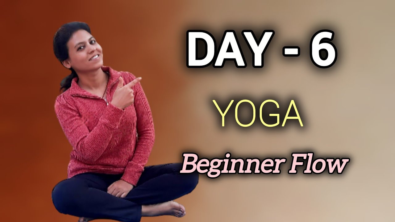 Day 6 || Beginners Yoga || Gentle Flow