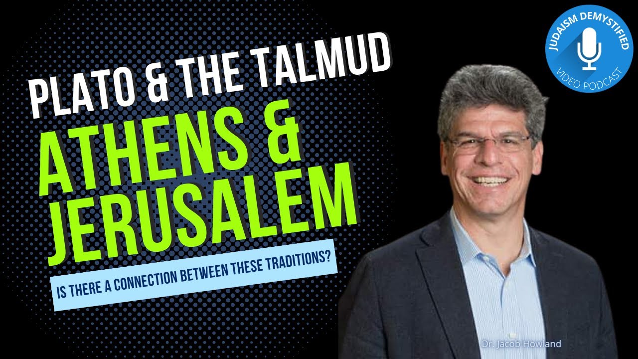 Prof. Jacob Howland | The Striking Connection Between Plato and the Talmud & Athens and Jerusalem