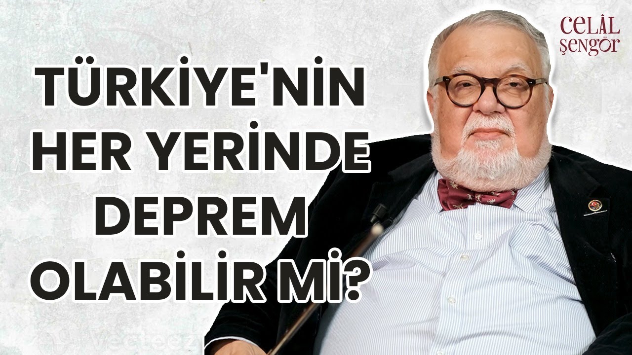 Türkiye'nin her yerinde deprem olabilir mi? - Prof. Dr. Celal Şengör