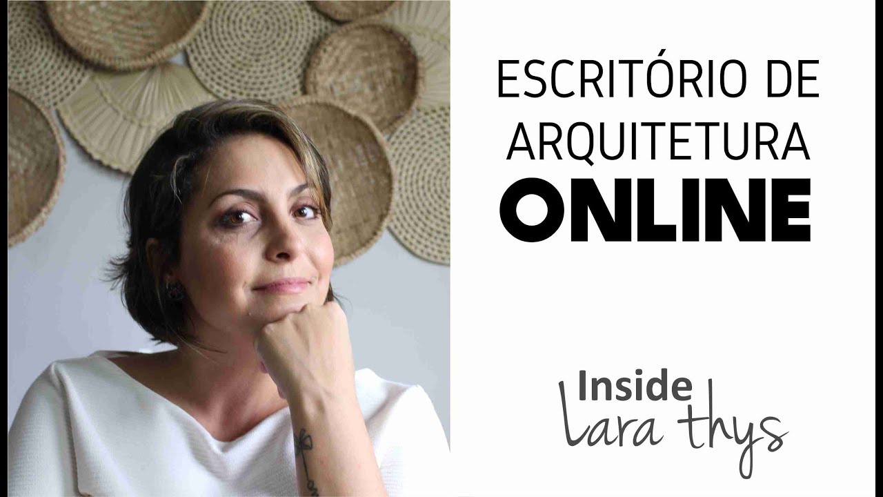 Escrit&oacute;rio de Arquitetura ONLINE  - Inside Lara Thys