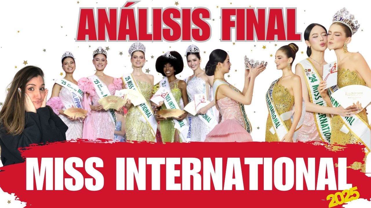 ANÁLISIS FINAL MISS INTERNATIONAL 2025!!! COLOMBIA LA NUEVA REINA!!!