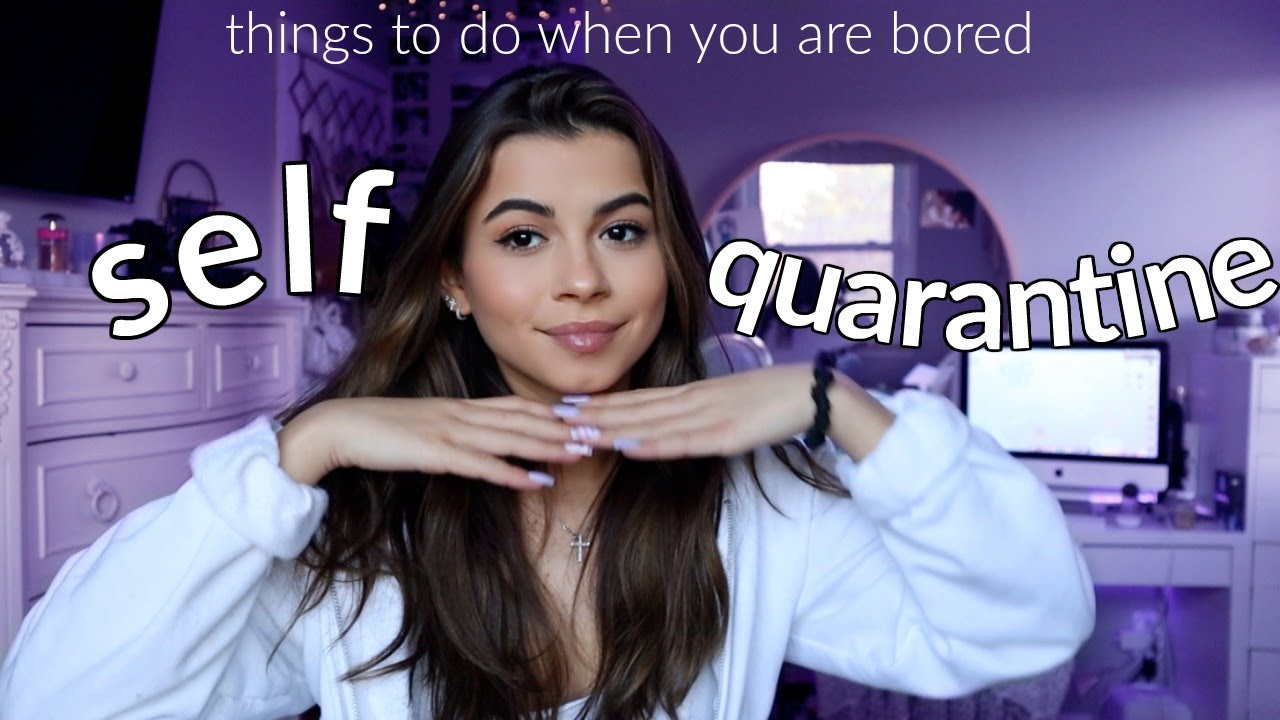 25 things to do when bored in quarantine