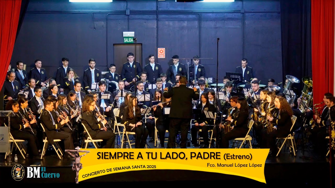 SIEMPRE A TU LADO, PADRE (Fco. Manuel López, ESTRENO) - Banda Municipal de El Cuervo (Sevilla) 2025