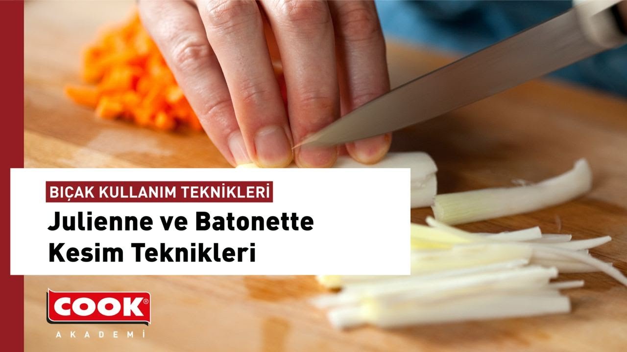 Julienne ve Batonette Kesim Teknikleri | COOK Akademi | Bıçak Kullanım Teknikleri Bölüm 3