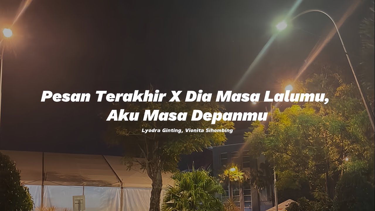 Pesan Terakhir X Dia Masa Lalumu, Aku Masa Depanmu (Lyodra Ginting, Vionita Sihombing) Sped up
