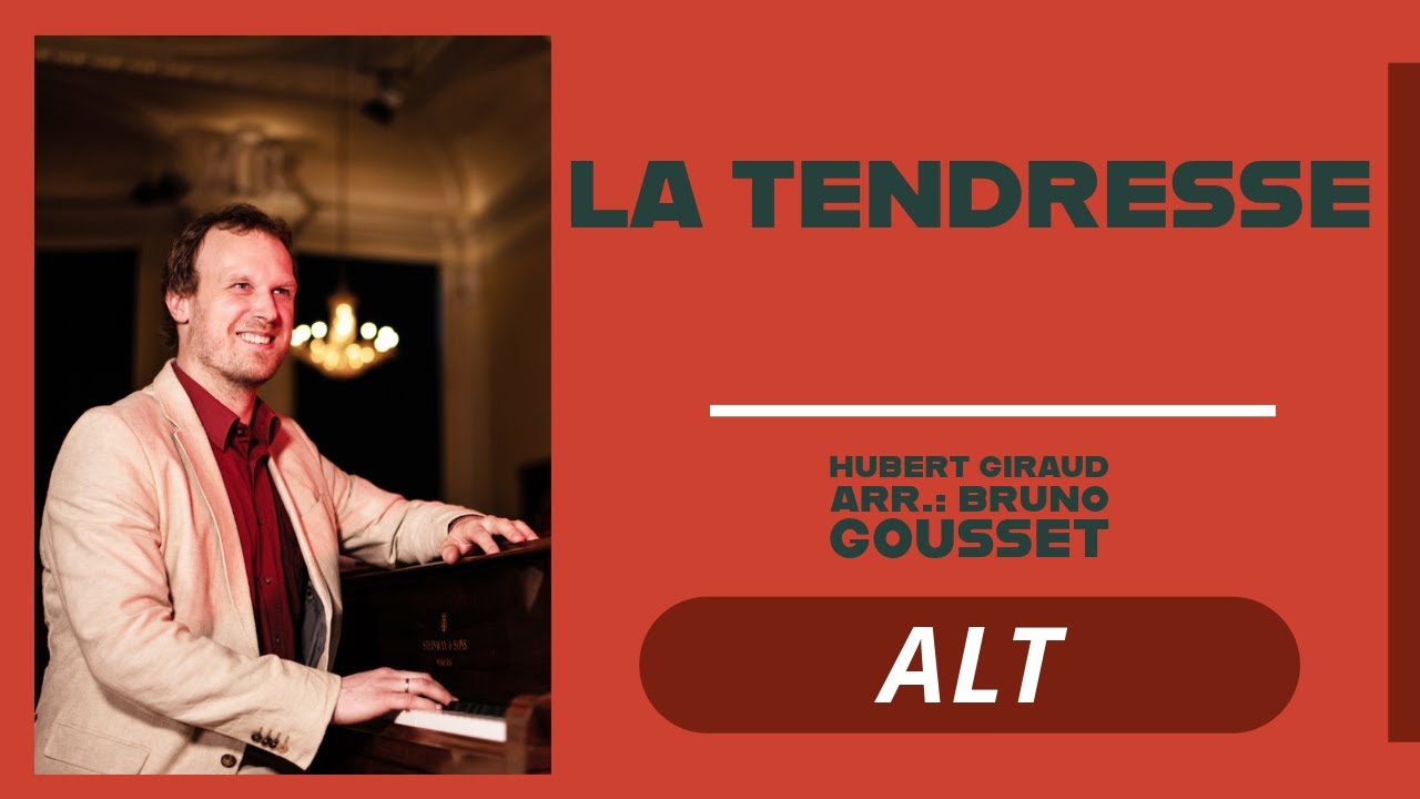 La Tendresse (Hubert Giraud, Arr.: Bruno Gousset), ALT