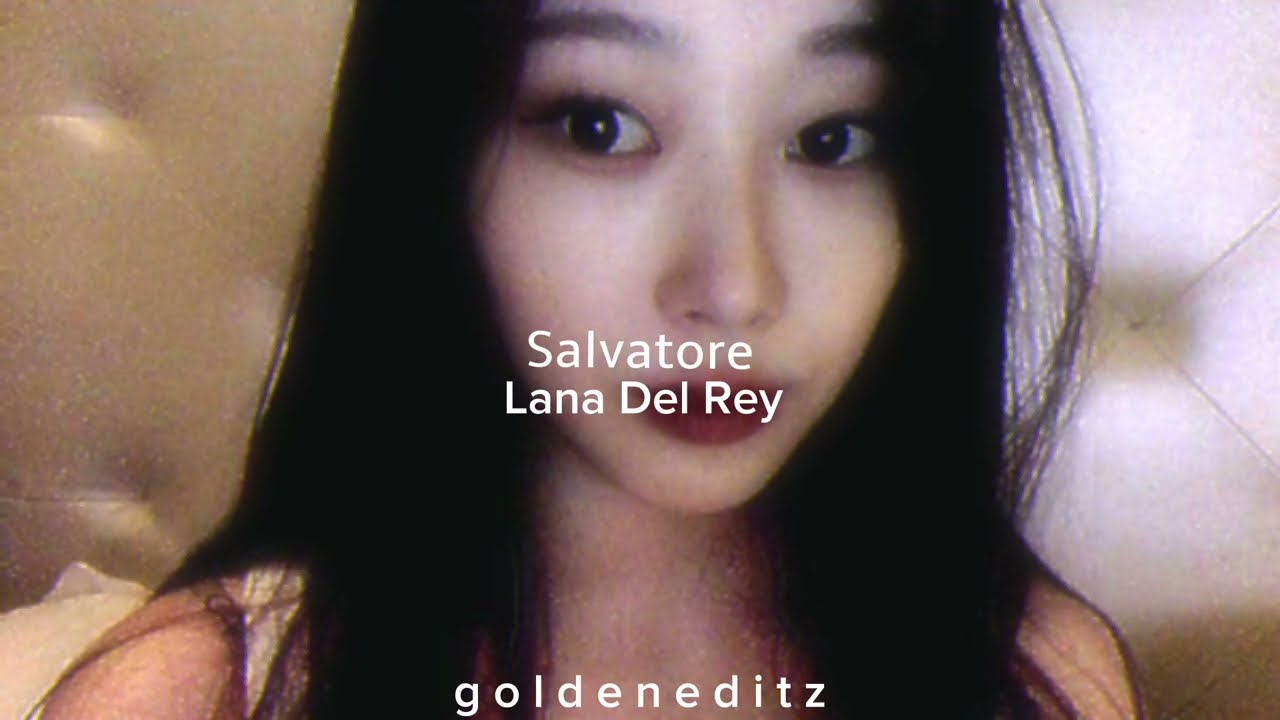 Lana Del Rey - Salvatore (𝒔𝒍𝒐𝒘𝒆𝒅 𝒅𝒐𝒘𝒏) ༄