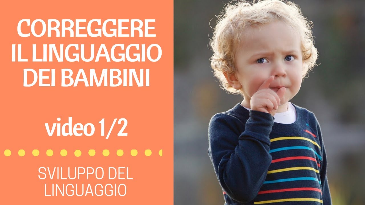 CORREGGERE GLI ERRORI di linguaggio dei BAMBINI | video 1/2