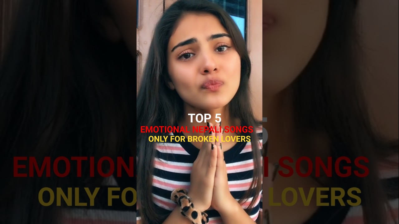 Top 5 Nepali Emotional Songs!😭 Only For Broken Lovers? 💔 😢