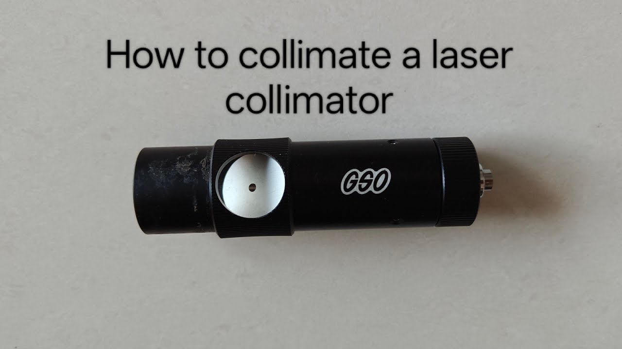 How To Collimate a Laser Collimator
