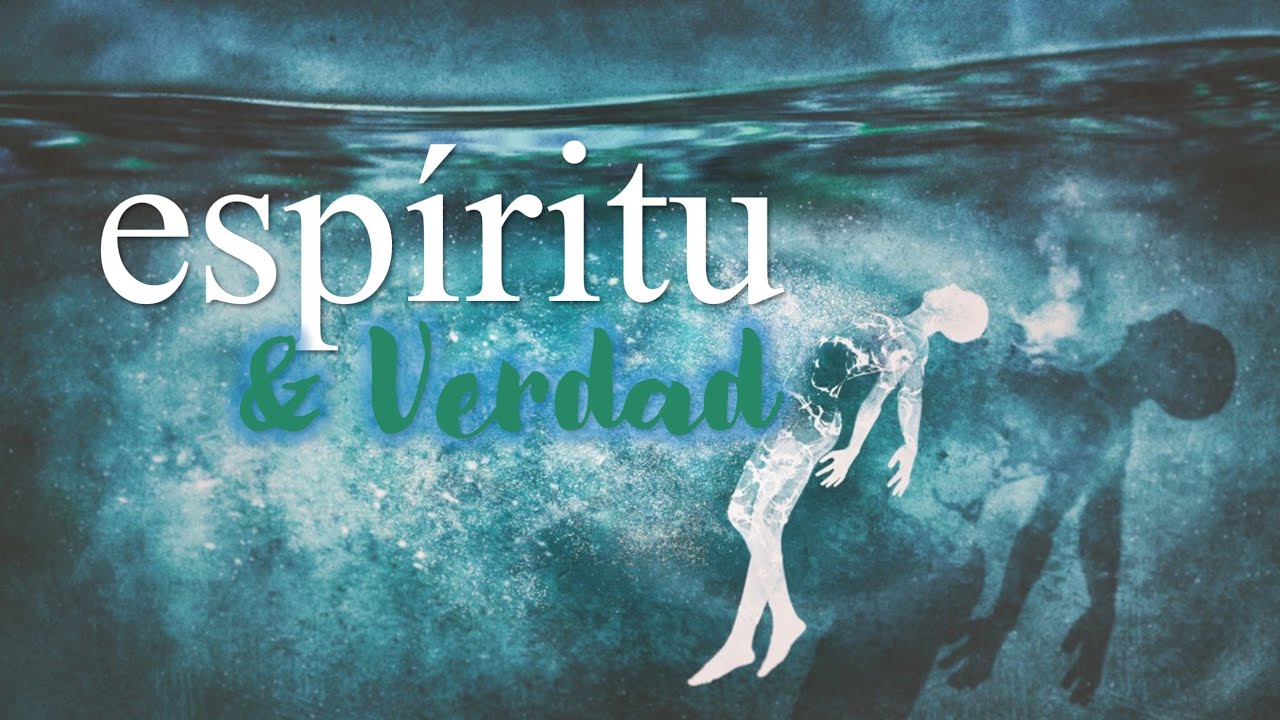 espíritu y verdad