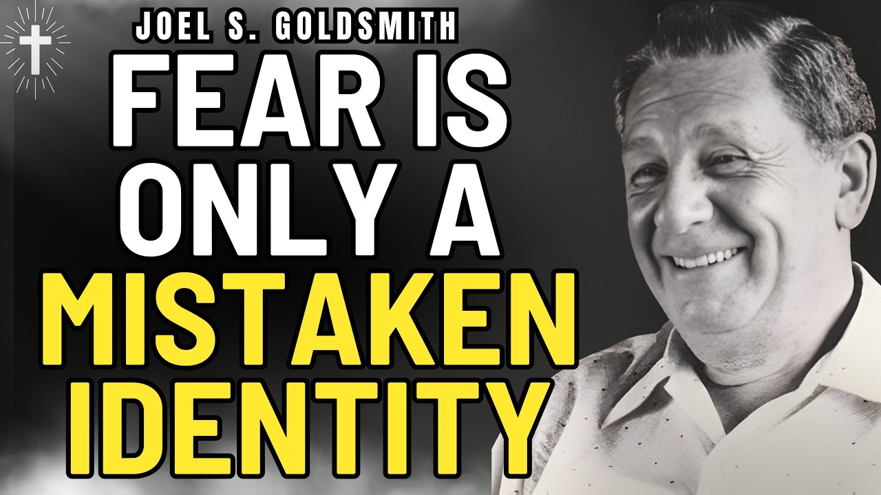 JOEL S. GOLDSMITH: FEAR DISAPPEARS When You Remember WHO YOU REALLY ARE