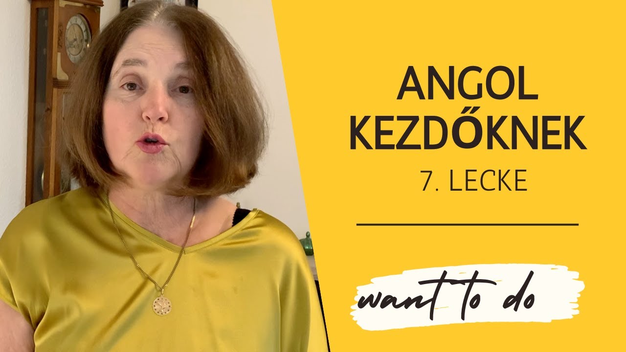 Angol kezdőknek szóban | 7. lecke | A 20 leggyakoribb ige közül gyakorlunk 10-et