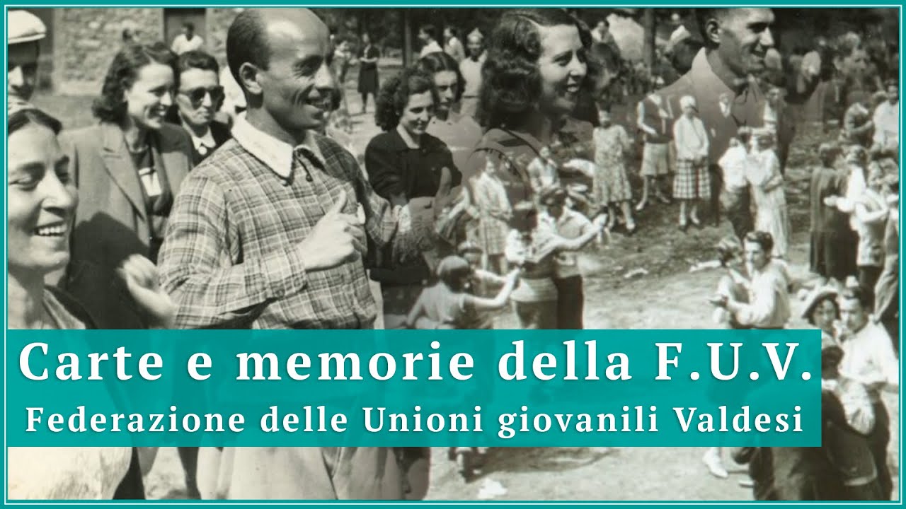 Carte e memorie della F.U.V. - Federazione delle Unioni giovanili Valdesi
