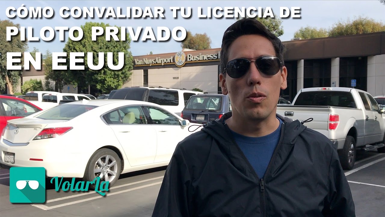 CÓMO CONVALIDAR TU LICENCIA DE PILOTO PRIVADO EN EEUU