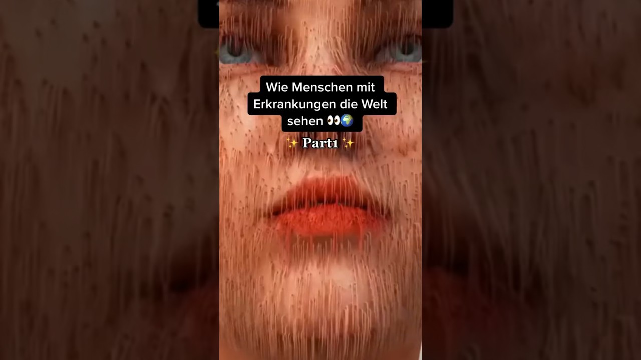 Wie Menschen mit Erkrankungen die Welt sehen 😳