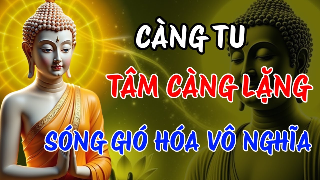 C&agrave;ng Tu, T&acirc;m C&agrave;ng Lặng | S&oacute;ng Gi&oacute; Kh&ocirc;ng C&ograve;n L&agrave; Vấn Đề Khi L&ograve;ng Đủ Y&ecirc;n