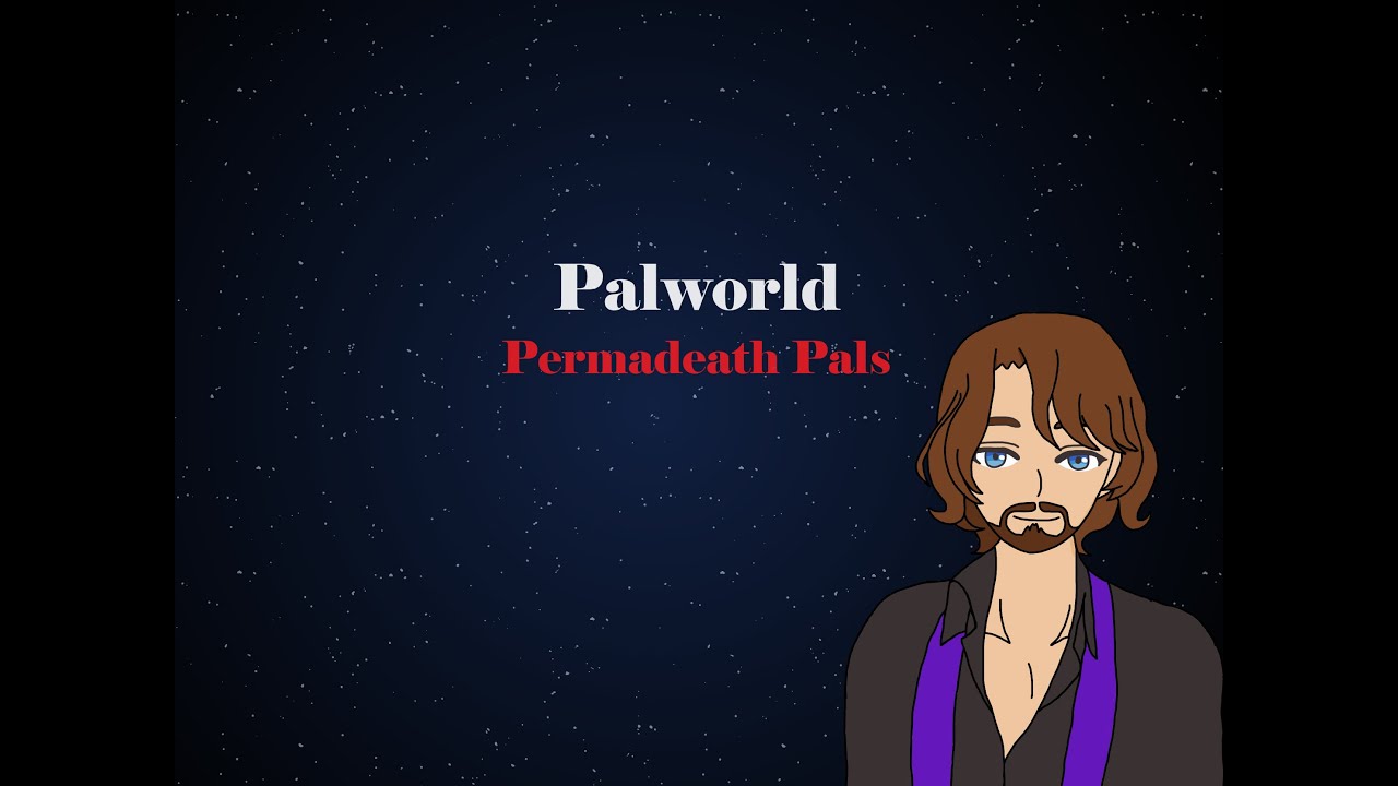 Permadeath Pals | Palworld | 1/1/25