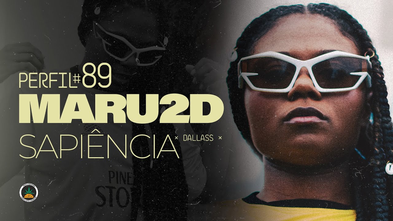 Perfil #89 - Maru2D - Sapiência (Prod. Dallass)