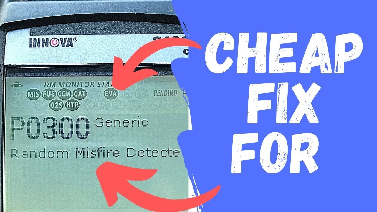 Cheapest fix for P0300 MISFIRE Chevy