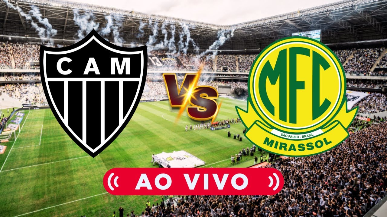🔴 ATL&Eacute;TICO-MG x MIRASSOL-SP 🎥 TRANSMISS&Atilde;O AO VIVO 🏆 BRASILEIR&Atilde;O