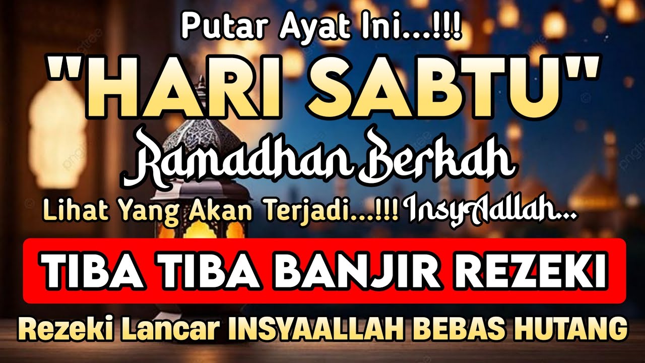 Putar Ayat ini Di Bulan Ramadhan- Segala Hajat Dikabulkan, Rezeki Mengalir Deras, Aamiin