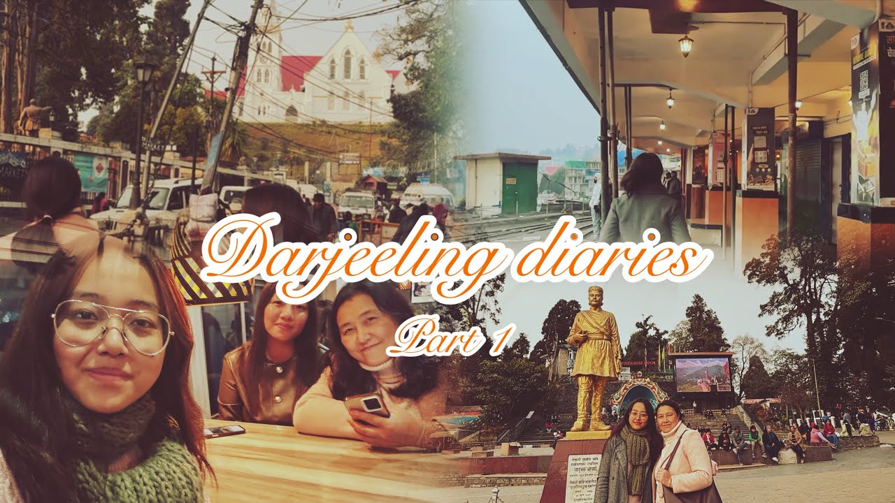 Darjeeling diaries part 1