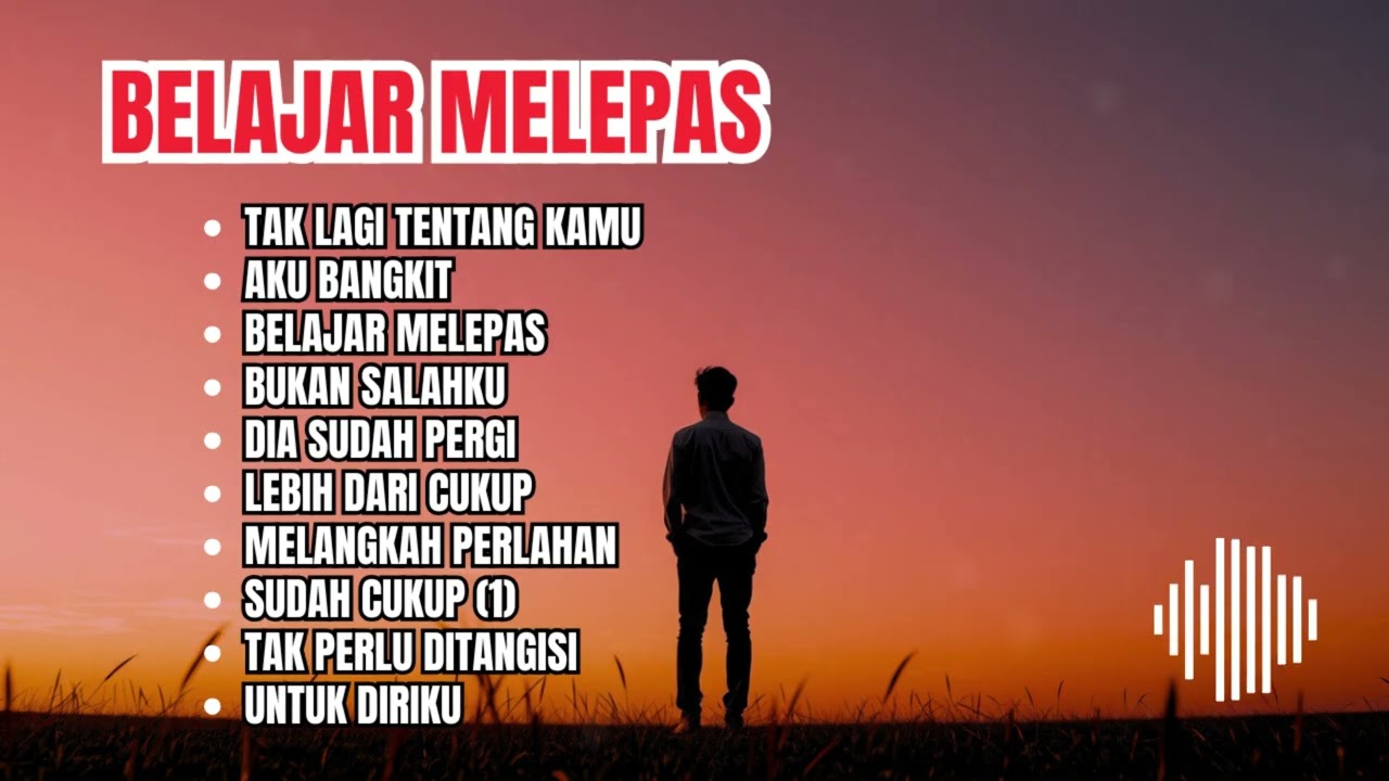 Belajar Melepas — Lagu Galau Penyembuhan Diri & Move On
