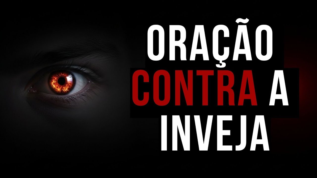 🛑 ORAÇÃO CONTRA A INVEJA – Quebrando Toda Obra do Inimigo