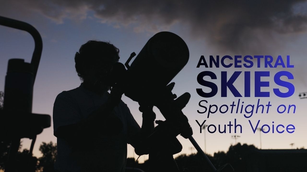 Ancestral Skies - Spotlight on Youth Voice