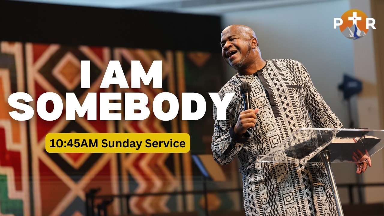 I Am Somebody | 10:45 AM | 2.22.2026