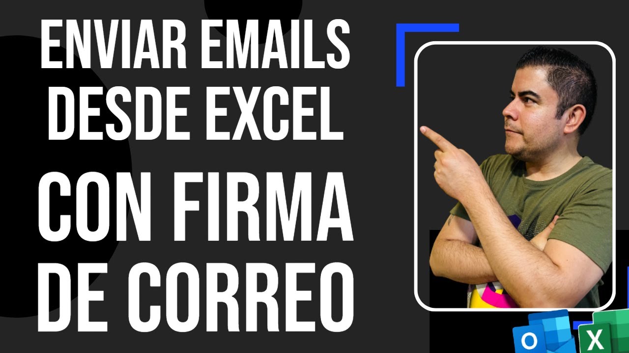 📧 Enviar emails desde Excel adjuntando Firma de correo de Outlook